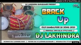 Brackup__Old_Sambalpuri_Dj_Song_2023__Original_Sing_Baja_Style_Mixz__Dj_Lakhindra_Babu_Barabambo