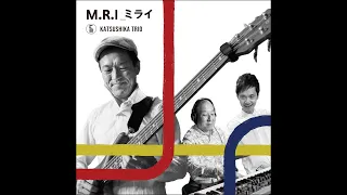 Katsushika Trio "K3" 「M.R.I_ミライ」Music Video !!