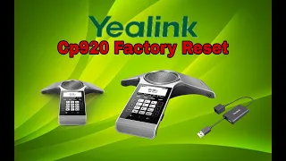 Yealink SIP- Cp920 Conference Phone Factory Reset