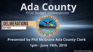 Ada County FY20 Budget Deliberations June 19th 2019