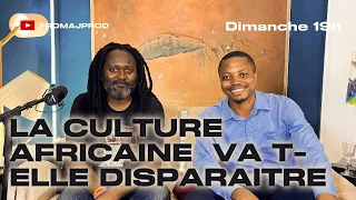 LA CULTURE AFRICAINE VA T-ELLE DISPARAITRE