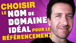 Comment choisir le NOM DE DOMAINE idéal pour le référencement