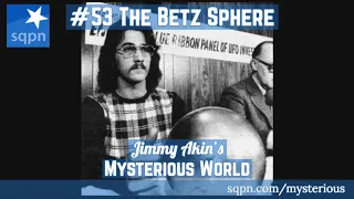 The Betz Sphere - Jimmy Akin's Mysterious World