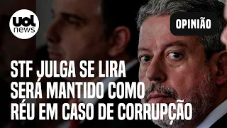 STF julga recurso de Arthur Lira em denúncia de corrupção e decide se ele será mantido como réu