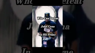 Who Can Defeat John Cena In His Prime 🔥🥵 #shorts #johncena