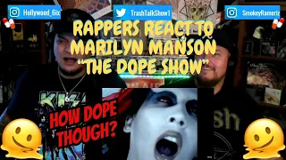 Rappers React To Marylin Manson "The Dope Show"!!!