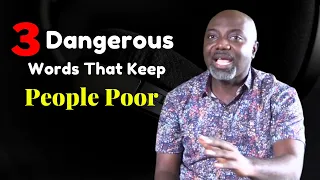 3 Dangerous Words That Keep People POOR