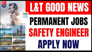 L&T Good News: Apply for Safety Engineer Permanent Jobs in L&T Construction @hsestudyguide