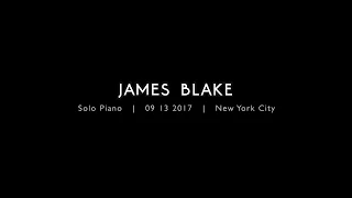 James Blake - Solo Piano | New York CIty | 09/13/2017