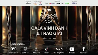 GALA VINH DANH VÀ TRAO GIẢI WECHOICE AWARDS 2020 CHÍNH THỨC LÊN SÓNG!!! 🎉