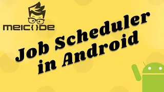 JobScheduler - Background Works made easy in Android