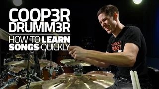 How To Learn Songs Quickly | COOP3RDRUMM3R