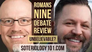 Unbelievable Debate on Romans 9 REVIEWED