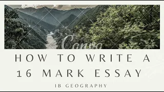 IB Geography: How to write a 16 mark essay from a Level 7 student