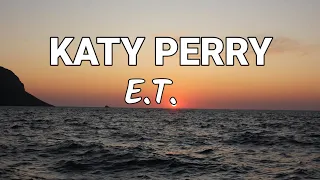 Katy Perry - E.T. (Lyrics) For you, I'll risk it all, All!!! Kiss me, ki ki kiss me [Tik Tok Song]