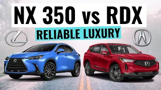 2022 Acura RDX VS 2022 Lexus NX 350 | Which Reliable Luxury SUV Should You Buy?