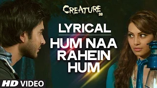 LYRICAL: Hum Na Rahein Hum with Lyrics | Mithoon | Creature 3D | Benny Dayal | Bollywood Songs