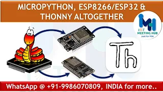 ESP8266/ESP32, MICROPYTHON & THONNY ALTOGETHER