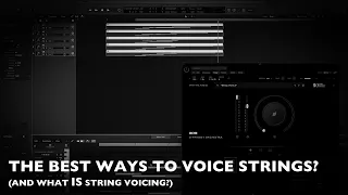 The Best Ways to Voice Strings? (and what IS string voicing?)
