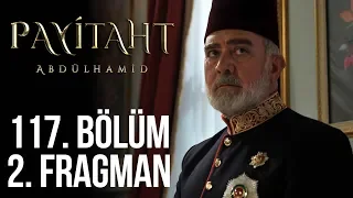 Payitaht Abdülhamid 117. Bölüm 2.Tanıtım (Her Cuma 20:00'de)