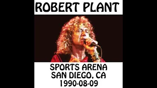 Robert Plant  - 1990-08-09 - San Diego, CA @ Sports Arena [Audio]