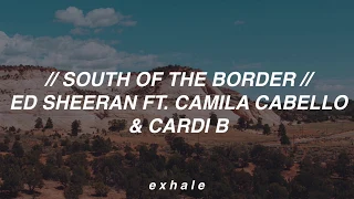 South Of The Border - Ed Sheeran ft. Camila Cabello & Cardi B (Sub. Español)