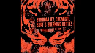 Sharam Jey, Chemical Surf & Breaking Beattz -  Get Low (Original Mix)