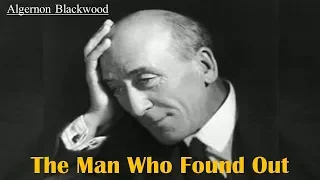 Learn English Through Story - The Man Who Found Out by Algernon Blackwood