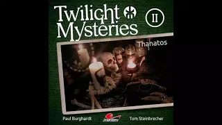 Twilight Mysteries - Die neuen Fälle - Folge 02: Thanatos (Komplettes Hörspiel)