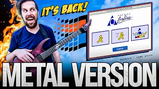 AOL (Dial-Up Theme) goes harder! 🎶 METAL VERSION
