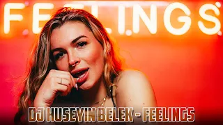 DJ HÜSEYİN BELEK - FEELINGS (2022) ORIGINAL MIX