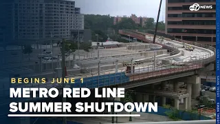 Metro's summer shutdown closes several Red Line stations