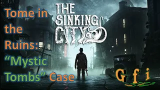 Tome In The Ruins: “Mystic Tombs” Case: The Sinking City