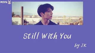 【日本語字幕/カナルビ/歌詞】Still With You/Jungkook(BTS)