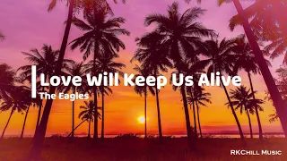 Love Will Keep Us Alive (Lyrics)