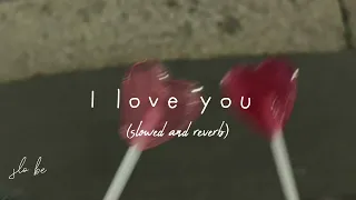 Young slo-be "I love you" (slowed and reverb)