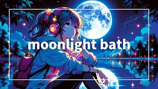 【Chill Lofi Bgm】moonlight bath