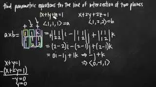 Parametric equations for the line of intersection of two planes (KristaKingMath)