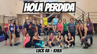 HOLA PERDIDA - Luck Ra, Khea | Zumba | Zin Juanchys Sotelo