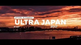 ULTRA JAPAN 2017 (Official 4K Aftermovie)