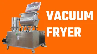 Vacuum Fryer | Banana, Potato, Tapioca Chips | Minimal Oil Fryer