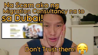 Na Scam ako ng Migration Consultancy sa Dubai😭 (Pinoy pa nanloko sakin)