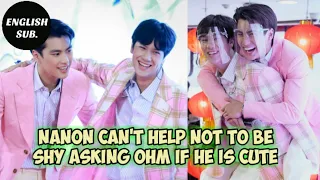 NANON Got Shy Asking OHM If He is Cute | BL Wins