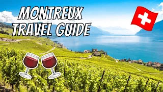 MONTREUX TRAVEL GUIDE | A weekend itinerary in the Swiss Riviera, Lavaux, Chateau Chillon, & more