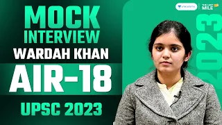 Wardah Khan Rank 18 IAS - UPSC 2023 | UPSC 2023 Mock Interview | IAS Topper Interview