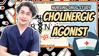 CHOLINERGIC AGONIST NURSING DRUG STUDY | NURSING PHARMACOLOGY | NEIL GALVE
