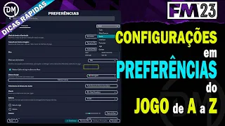 Tutorial Completo sobre Configurações em Preferências do Jogo | Football Manager 2023 Dicas