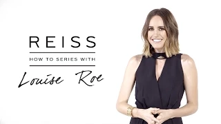 INTRODUCING: The REISS x Louise Roe How To Series