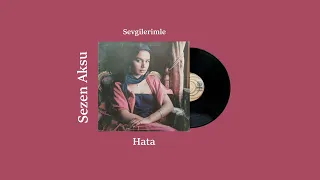 Sezen Aksu/Hata (Orijinal Plak Kayıt)