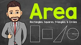 How to Find Area | Rectangles, Squares, Triangles, & Circles | Math Mr. J